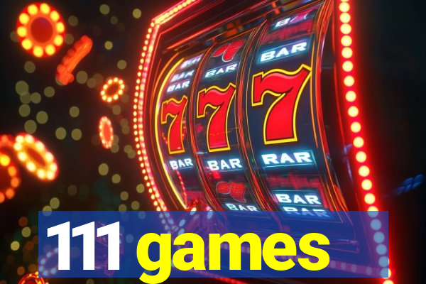111 games