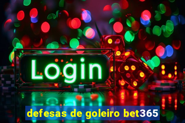 defesas de goleiro bet365