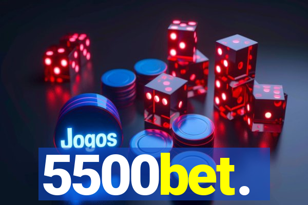 5500bet.