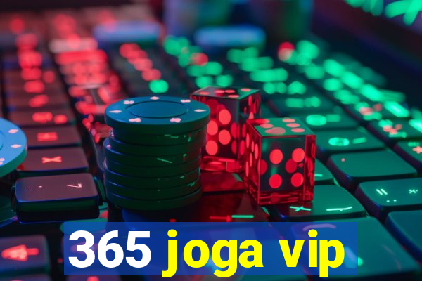 365 joga vip