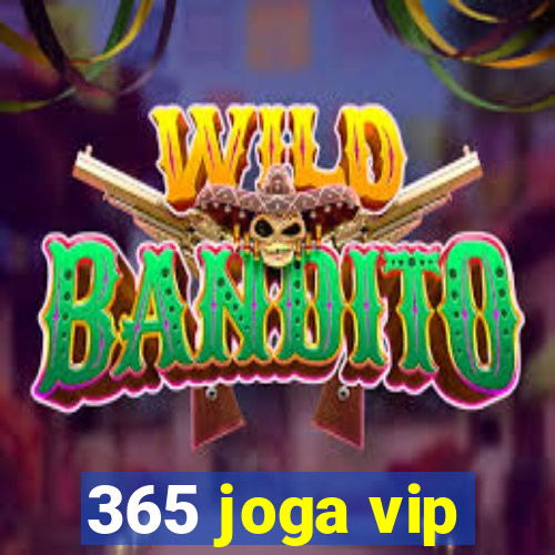 365 joga vip