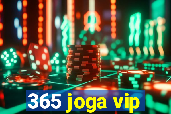 365 joga vip