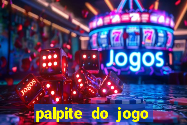palpite do jogo aberto de hoje