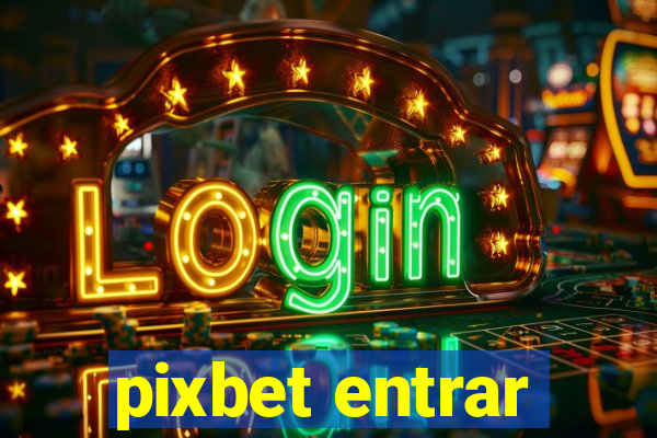 pixbet entrar