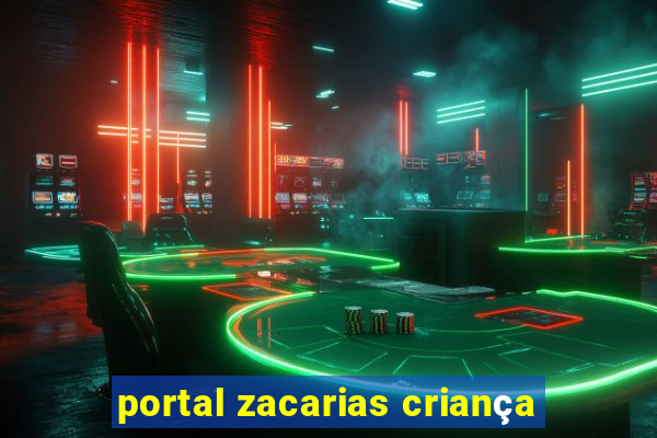 portal zacarias criança