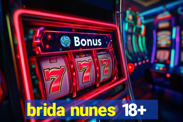 brida nunes 18+