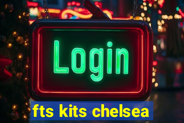 fts kits chelsea