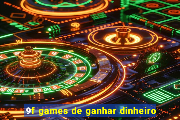 9f games de ganhar dinheiro