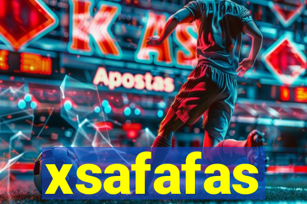 xsafafas