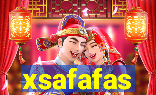 xsafafas