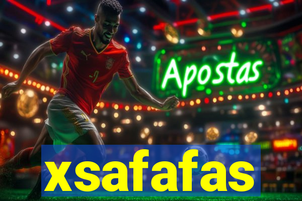 xsafafas