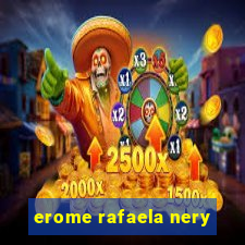 erome rafaela nery