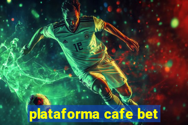 plataforma cafe bet