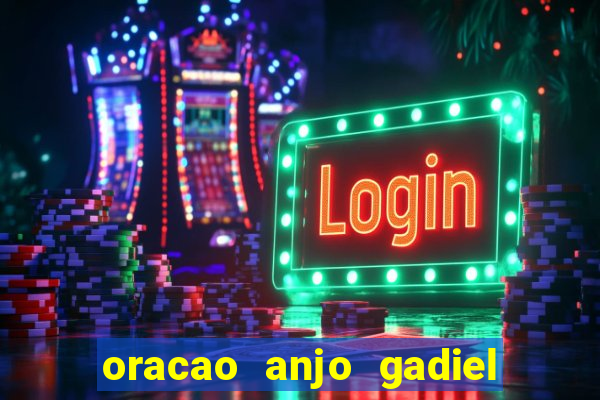 oracao anjo gadiel anjo da fortuna