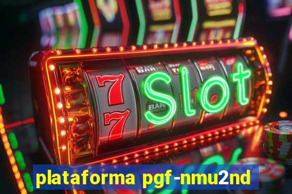 plataforma pgf-nmu2nd