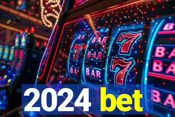 2024 bet