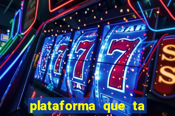 plataforma que ta pagando bem fortune tiger