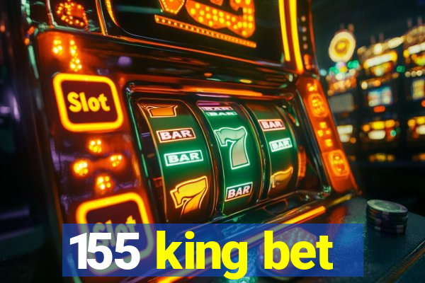 155 king bet