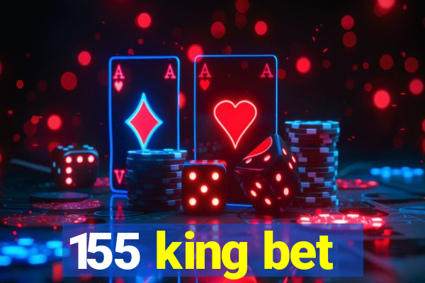 155 king bet