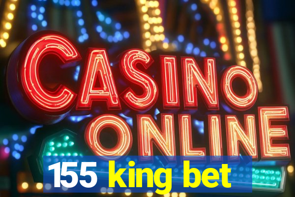 155 king bet