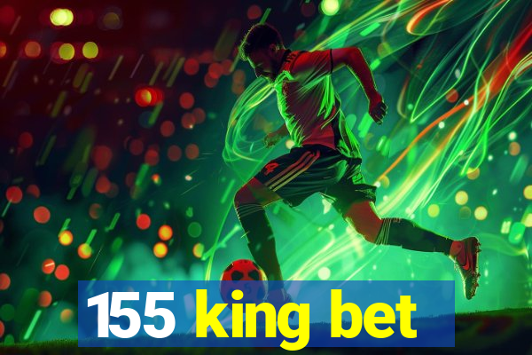 155 king bet