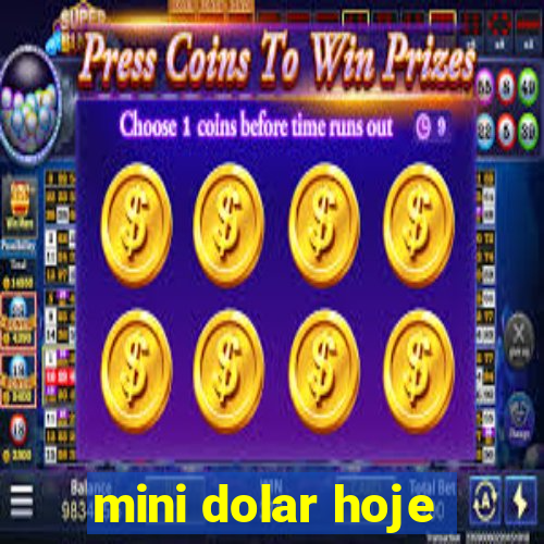 mini dolar hoje