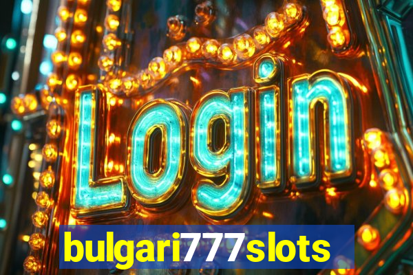 bulgari777slots.com