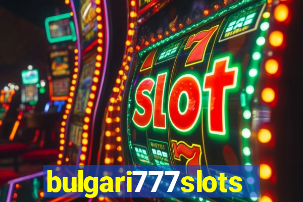 bulgari777slots.com