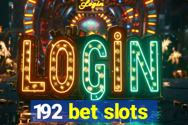 192 bet slots