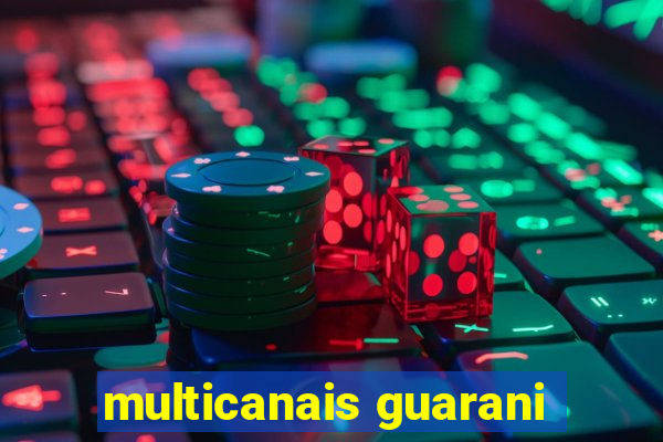 multicanais guarani