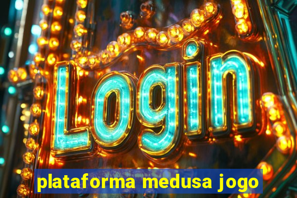 plataforma medusa jogo