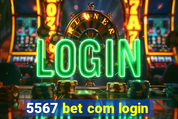 5567 bet com login