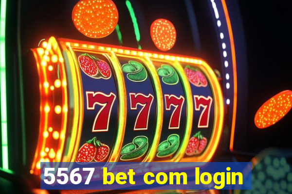5567 bet com login
