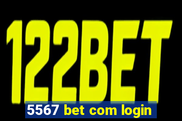 5567 bet com login