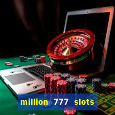 million 777 slots paga mesmo