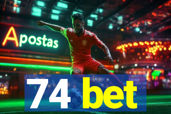 74 bet