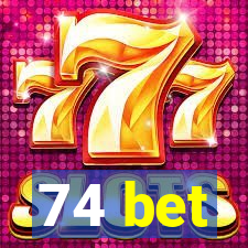 74 bet