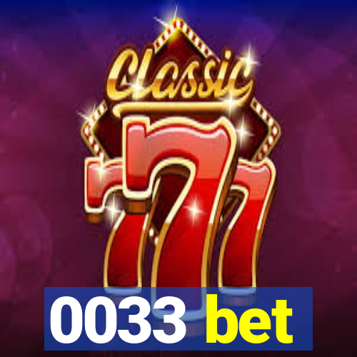 0033 bet