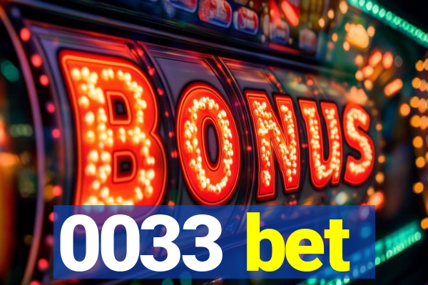0033 bet