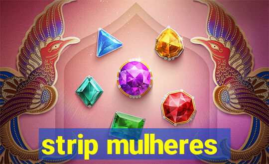 strip mulheres