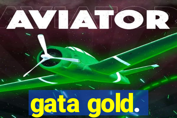 gata gold.