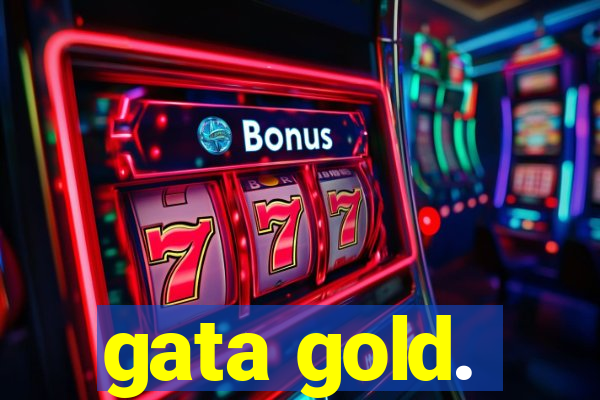 gata gold.