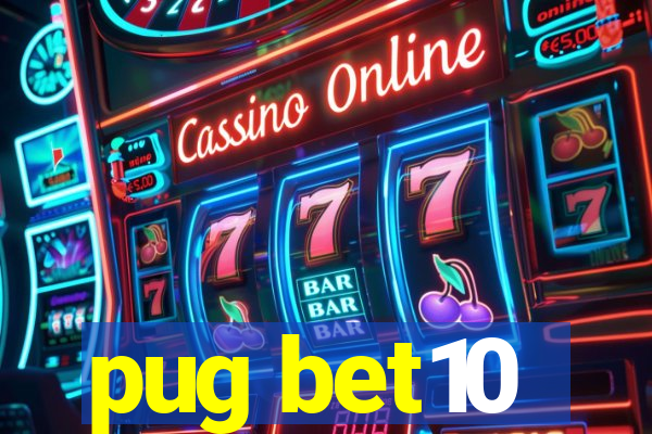 pug bet10