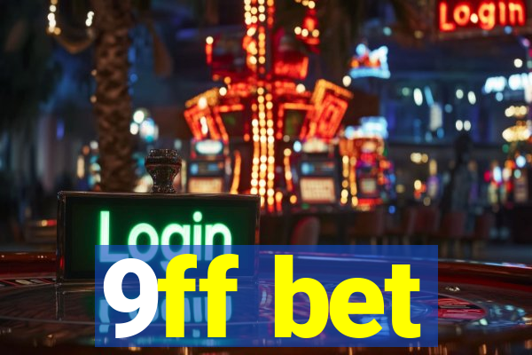 9ff bet