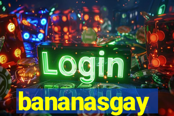 bananasgay
