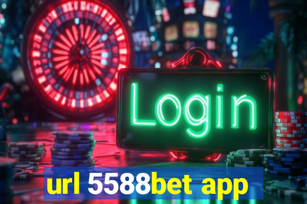 url 5588bet app
