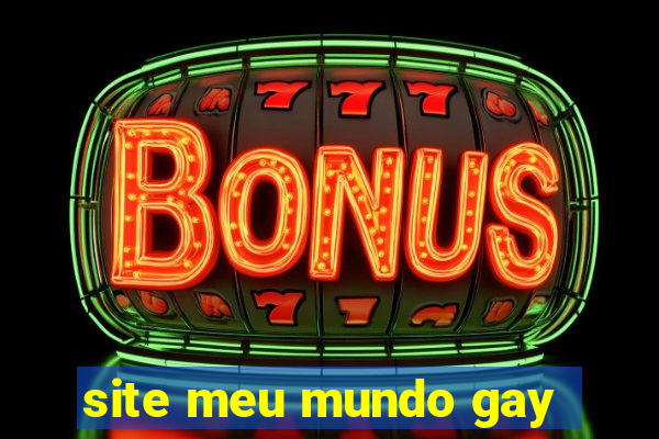 site meu mundo gay