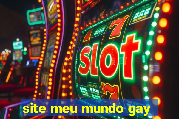 site meu mundo gay