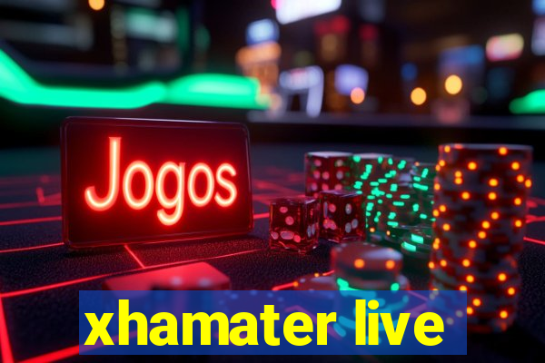 xhamater live