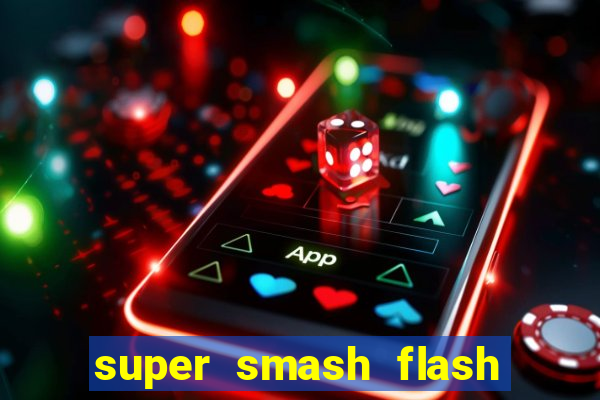 super smash flash 3 download
